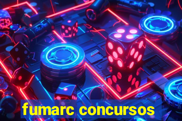 fumarc concursos